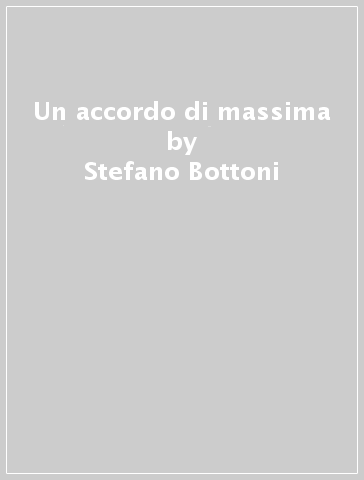 Un accordo di massima - Stefano Bottoni