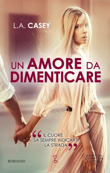 Un amore da dimenticare - L.A. Casey