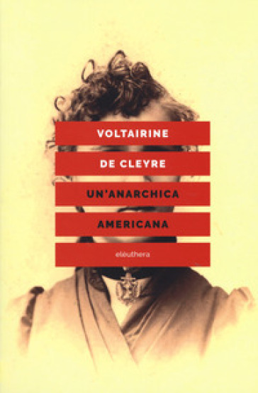 Un'anarchica americana - Voltairine de Cleyre