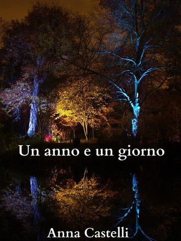 Un anno e un giorno - Anna Castelli