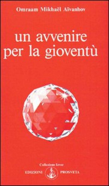 Un avvenire per la gioventù - Omraam Mikhael Aivanhov