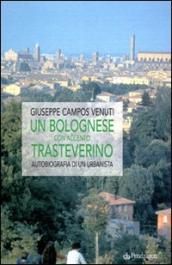 Un bolognese con accento trasteverino. Autobiografia di un urbanista