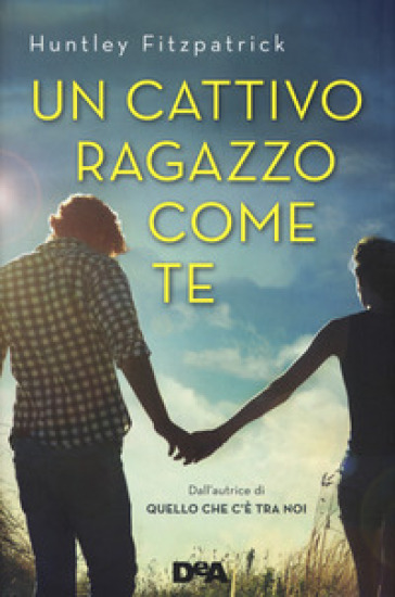 Un cattivo ragazzo come te - Huntley Fitzpatrick