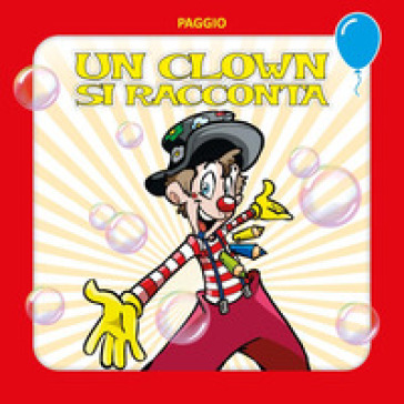 Un clown si racconta - Michele Paggetti