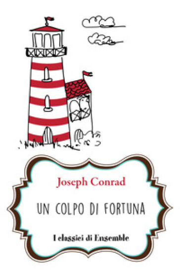 Un colpo di fortuna - Joseph Conrad