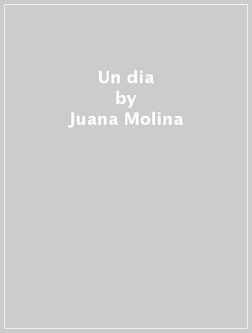 Un dia - Juana Molina