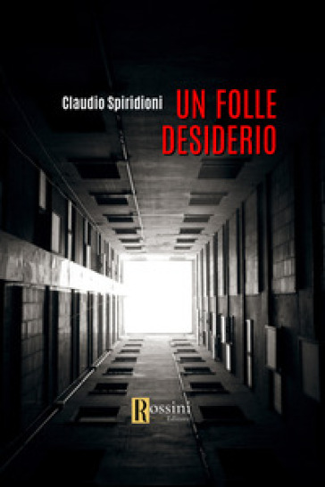 Un folle desiderio - Claudio Spiridioni