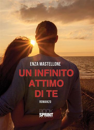 Un infinito attimo di te - Enza Mastellone