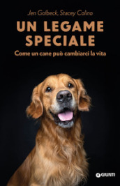 Un legame speciale. Come un cane può cambiarci la vita