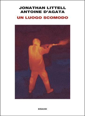 Un luogo scomodo - Jonathan Littell - Antoine d