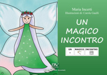 Un magico incontro. Ediz. CAA - Maria Incerti