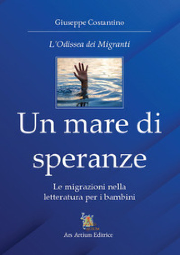 Un mare di speranze. Le migrazioni nella letteratura per i bambini - Giuseppe Costantino