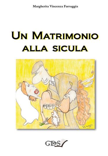 Un matrimonio alla sicula - Margherita Vincenza Farruggia