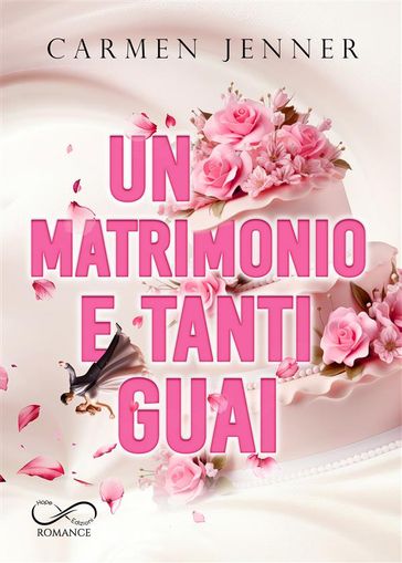 Un matrimonio e tanti guai - Carmen Jenner