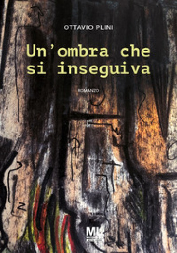 Un'ombra che si inseguiva - Ottavio Plini