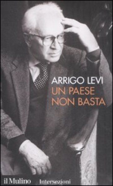 Un paese non basta - Arrigo Levi