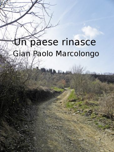 Un paese rinasce - Gian Paolo Marcolongo