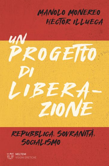 Un progetto di liberazione - Manolo Monereo - Héctor Illueca