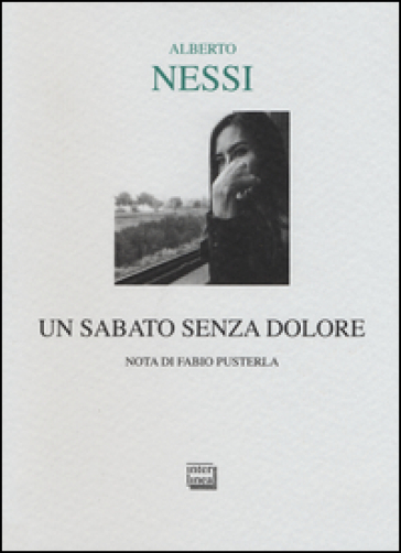 Un sabato senza dolore - Alberto Nessi