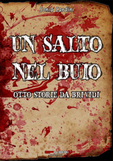 Un salto nel buio. Otto storie da brividi - Sonia Cardini