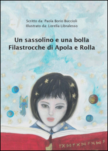 Un sassolino e una bolla. Filastrocche di Apola e Rolla - Paola Borio Buccioli