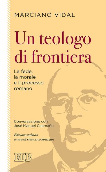 Un teologo di frontiera - Marciano Vidal