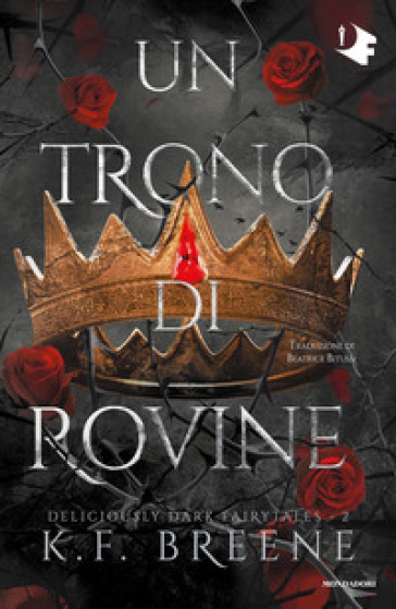 Un trono di rovine. Deliciously dark fairytales. Vol. 2 - K.F. Breene