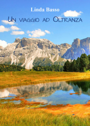 Un viaggio ad oltranza - Linda Basso