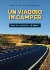 Un viaggio in camper per ri-scoprire sé stessi