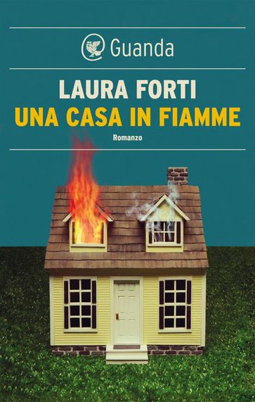 Una casa in fiamme - Laura Forti