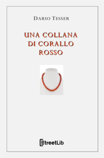 Una collana di corallo rosso - Dario Tesser