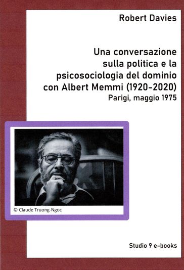 Una conversazione sulla politica e la psicosociologia del dominio con Albert Memmi (1920-2020) - Robert Davies - Albert Memmi