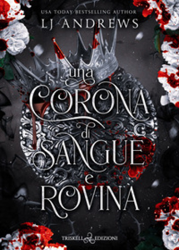 Una corona di sangue e rovina - L. J. Andrews