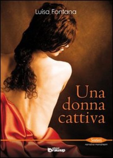 Una donna cattiva - Luisa Fontana