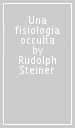 Una fisiologia occulta