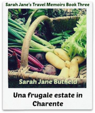 Una frugale estate in Charente - Sarah Jane Butfield