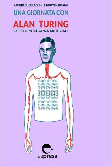 Una giornata con Alan Turing - Rachid Guerraoui - Hoang Lê Nguyên