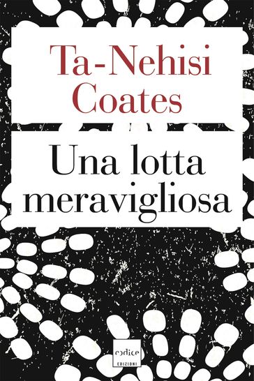 Una lotta meravigliosa - Ta-Nehisi Coates