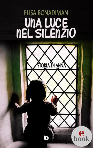 Una luce nel silenzio - Elisa Bonadiman