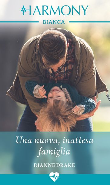 Una nuova, inattesa famiglia - Dianne Drake