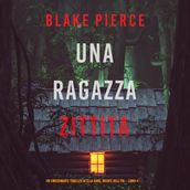 Una ragazza zittita (Un thriller mozzafiato con l agente dell FBI Ella Dark  Libro 4)