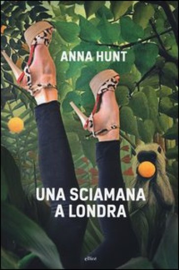 Una sciamana a Londra - Anna Hunt