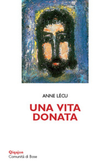 Una vita donata - Anne Lécu