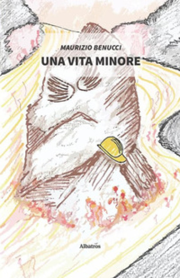 Una vita minore - Maurizio Benucci