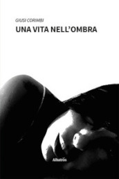 Una vita nell ombra