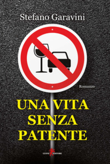 Una vita senza patente - Stefano Garavini