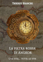 Una vita... tutte le vite. La pietra rossa di Angkor