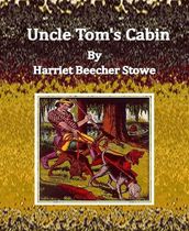 Uncle Tom s Cabin By Harriet Beecher Stowe