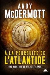 Une aventure de Wilde et Chase, T1 : A la poursuite de l Atlantide