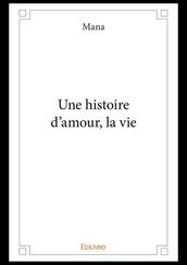 Une histoire d amour, la vie